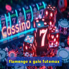 flamengo x galo futemax